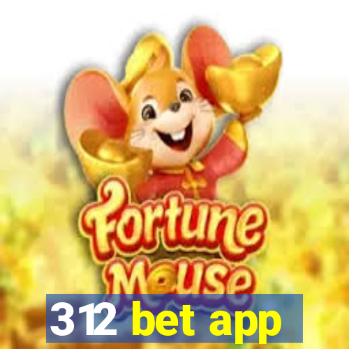 312 bet app